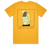 EVERYBODY NEEDS A CUDDLE SOMETIMES TEE